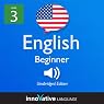 Learn English - Level 3: Beginner English, Volume 1: Lessons 1-25