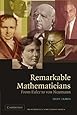 Remarkable Mathematicians: From Euler to von Neumann (Spectrum Series)