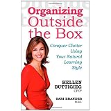Organizing Outside the Box: Conquer Clutter Using Your Natural Learning Styleby Hellen Buttigieg