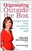 Organizing Outside the Box: Conquer Clutter Using Your Natural Learning Style