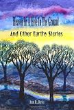 Heaven in a Hole in the Ground and Other Earthy Stories