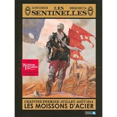 Les sentinelles, Tome 1 : Juillet-ao�t 1914 Les moissons d'acier