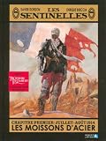 Les sentinelles, Tome 1 : Juillet-ao�t 1914 Les moissons d'acier