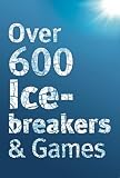 Over 600 Icebreakers & Games