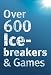 Books : Over 600 Icebreakers & Games