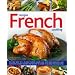 Simple French Cooking: The very best of a classic cuisine made easy, with 200 delicious and authentic dishes shown step by step in more than 800 photographs
