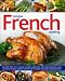 Simple French Cooking: The very best of a classic cuisine made easy, with 200 delicious and authentic dishes shown step by step in more than 800 photographs Simple French Cooking: The very best of a classic cuisine made easy, with 200 delicious and authentic dishes shown step by step in more than 800 photographs
