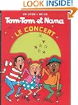 TOM TOM ET NANA LE CONCERT  LIVRE + CD