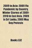 2009 in Asia: 2009 Flu Pandemic by Country, Winter Storms of 2009-2010 in East Asia, 2009 in Sri Lanka, 2009 May Day Protests