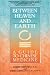 Between Heaven and Earth