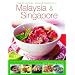 Classic Recipes Tastes & Traditions of Malaysia & Singapore: Sensational dishes from an exotic cuisine, with 150 authentic recipes shown step by step in 750 beautiful photographs