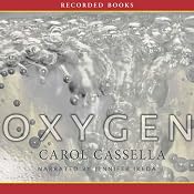Oxygen: A Novel | [Carol Wiley Cassella]