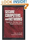 Secure Computers and Networks: Analysis, Design, and Implementation (Electronics Handbook)