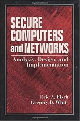 Secure Computers and Networks: Analysis, Design, and Implementation (Electronics Handbook)