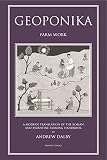 Geoponika : farm work : a modern translation of the Roman and Byzantine farming handbook