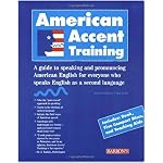 American Accent Training : A Guide to Speaking and Pronouncing American English for Anyone Who Speaks English as a Second Language (Book and CD edition) book cover