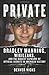 Private: Bradley Manning, WikiLeaks, and the Biggest Exposure of Official Secrets in American History
