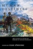 Human destinies : philosophical essays in memory of Gerald Hanratty