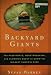 Backyard Giants: The Passionate, Heartbreaking, and Glorious Quest to Grow the Biggest Pumpkin Ever
