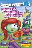 Princess Petunia and the Good Knight (I Can Read! Big Idea Books VeggieTales)