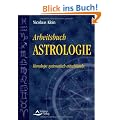 Arbeitsbuch Astrologie - Horoskope systematisch entschl�sseln