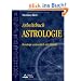 Arbeitsbuch Astrologie - Horoskope systematisch entschl�sseln