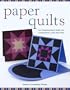 Paper Quilts: Turn Traditional Quilt Motifs Into Contemporary Cards and Crafts