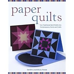 Paper Quilts: Turn Traditional Quilt Motifs Into Contemporary Cards and Crafts