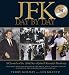JFK: Day by Day: A Chronicle of the 1,036 Days of John F. Kennedy's Presidency