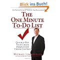 The One Minute To-Do List: Quickly Get Your Chaos Completely Under Control