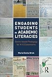 Engaging students in academic literacies : genre-based pedagogy for K-5 classrooms