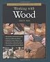 Taunton's Complete Illustrated Guide to Working with Wood (Complete Illustrated Guides (Taunton))