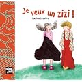 Je Veux un Zizi Nouv. ed.