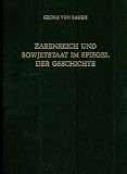 Zarenreich und Sowjetstaat im Spiegel der Geschichte - Aufs&auml;tze und Vortr&auml;ge - Georg von Rauch, Michael Garleff, Uwe Liszkowski