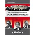 Das Komitee der 300: Die Hierarchie der Verschw�rer