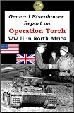 General Eisenhower s Report on Operation Torch