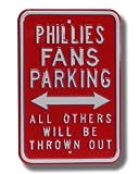 PHILADELPHIA PHILLIES PHILLIES FANS PARKING All Others Will Be Thrown Out AUTHENTIC METAL PARKING SIGN (12 X 18)