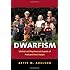 Dwarfism: Medical and Psychosocial Aspects of Profound Short Stature