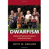 Dwarfism: Medical and Psychosocial Aspects of Profound Short Statureby Betty M. Adelson PhD