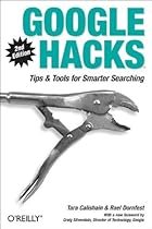 Google Hacks: Tips & Tools for Smarter Searching Google Hacks: Tips & Tools for Smarter Searching