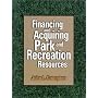 Financing and Acquiring Park and Recreation Resources