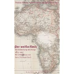 Der weisse Fleck: Die Entdeckung des Kongo 1875-1908