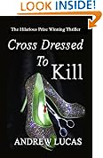 Cross Dressed to Kill: The Hilarious Prize Winning Thriller