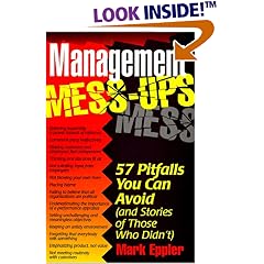 Management Mess-Ups: 57 Pitfalls You Can Avoid (And Stories of Those Who Didn'T)