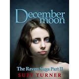 December Moon (The Raven Saga) ~ Suzy Turner