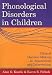 Phonological Disorders In Children: Clinical Decision Making In Assessment and Intervention (Communication and Language Intervention Series) (Communication ... and Language Intervention Series) by  ISBN 1557667845