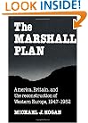 The Marshall Plan: America, Britain and the Reconstruction of Western Europe, 1947-1952 (Studies in Economic History and Policy: USA in the Twentieth Century)