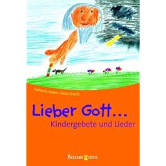 Lieber Gott.... Kindergebete und Lieder