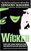 Wicked: The Life and Times of the Wicked Witch of the West