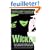 Wicked: The Life and Times of the Wicked Witch of the West